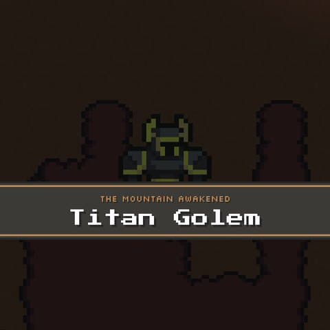 Titan Golem, The Mountain Awakened, the boss of Stoneworks
